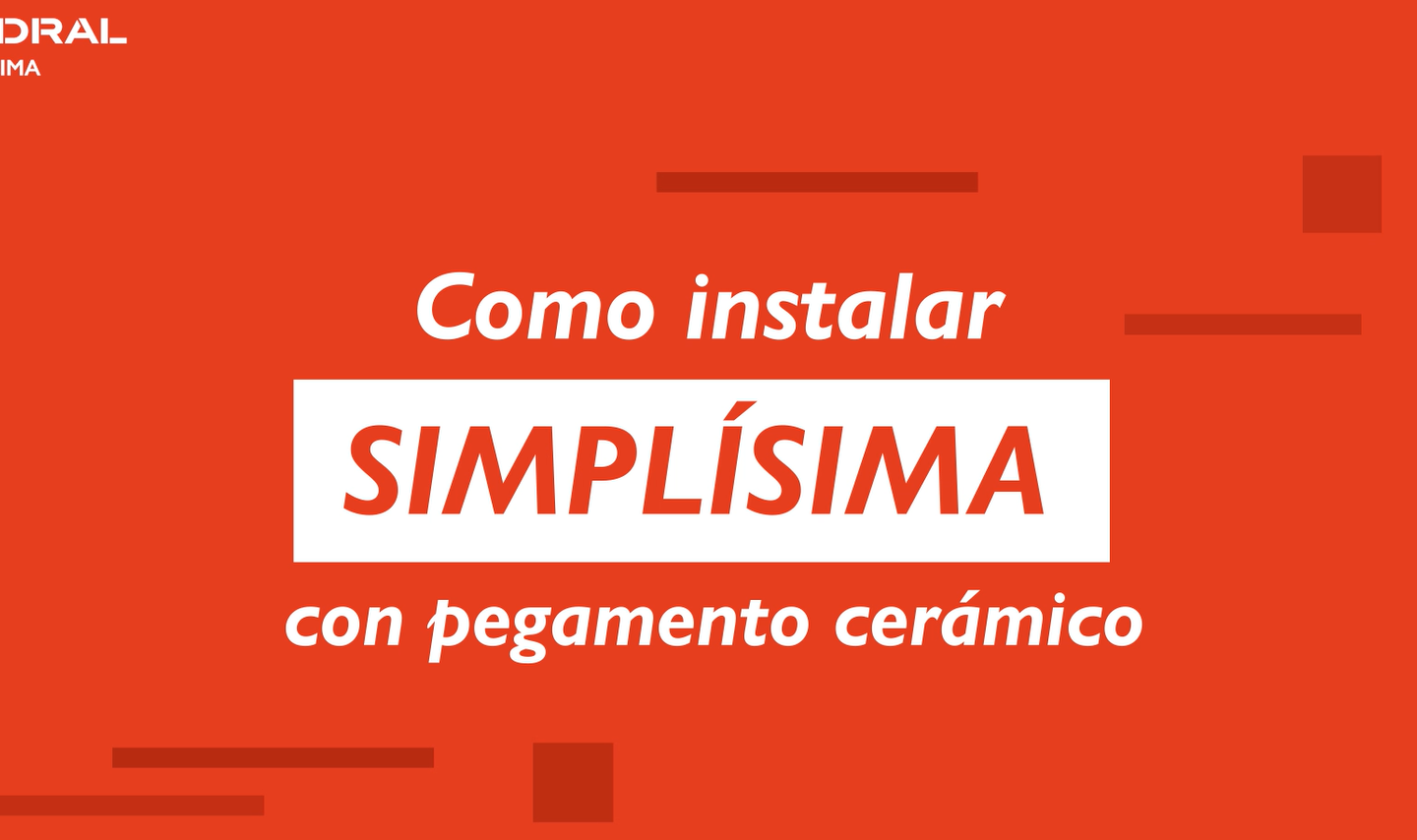 Instalación Simplísima con pegamento Cerámico
