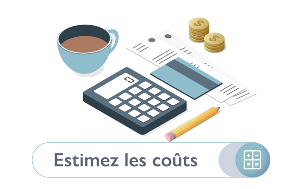 Etape 2 : Estime le montant des coûts